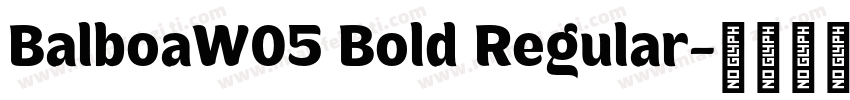 BalboaW05 Bold Regular字体转换